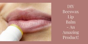 Beeswax lip balm benefits