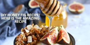 Honey Roasted Fig Recipe