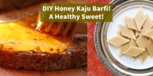 Honey Kaju Barfi Recipe